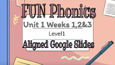 FUN Phonics Level 1 Unit 1  (all 3 weeks) Google Slides