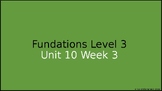 Fundations Level 3 Unit 10 Week 3 PPT