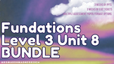 Fundations Level 3 Unit 8 BUNDLE