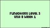 Fundations Level 3 Unit 8 Week 1 PPT
