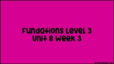 Fundations Level 3 Unit 8 Week 3 PPT