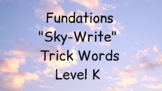 Fundations Trick Words Sky Writing
