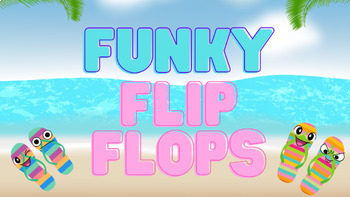 Preview of Funky Flip Flops!  (Vacay Version of STINKY FEET) Gamification for any content
