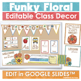 Flower Classroom Decor | Funky Floral Theme | Editable and
