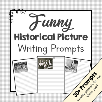 Preview of Historical Writing Prompts | Funny Writing Prompts | Picture Writing Prompts