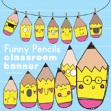 Funny Pencil Banner Classroom Decor