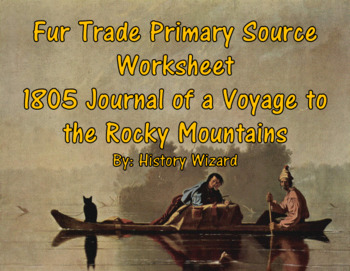 Preview of Fur Trade Primary Source Worksheet:1805 Journal Near the Rocky Mountains