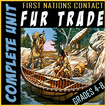 Preview of Fur Trade of New France Complete Unit | First Nations & European Contact | Sale!