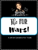 Fur Wars! Unit on Canadian Fur Trade
