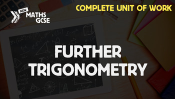 Preview of Further Trigonometry - Complete Unit of Work
