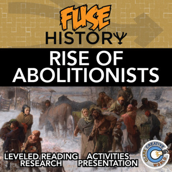 Preview of Rise of Abolitionists - Fuse History - Leveled Reading, Activities & Digital INB