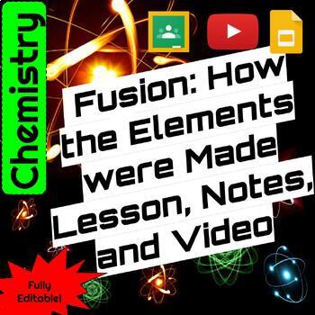 Preview of Fusion: How the Elements Were Made, Lesson, Notes, & Video