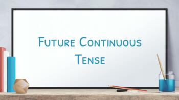 Preview of Future Continuous/Progressive Tense 