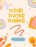 Future Teacher Digital Planner Spring 2022