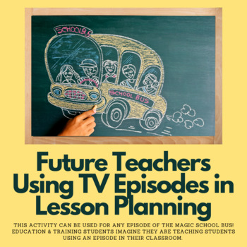 Preview of Future Teachers Using TV Episodes in Lesson Planning (Education & Training)