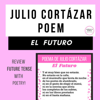 Preview of Future Tense Poem in Spanish: Julio Cortazar "el futuro"