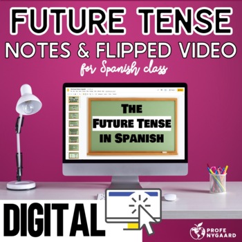 Preview of Future Tense in Spanish Notes & Flipped Grammar Video