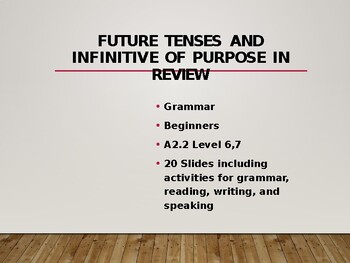 Preview of Future Tenses  And Infinitive Of Purpose In Review