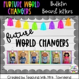 Future World Changers-Bulletin Board Set-Printable & SVG