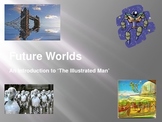 Future Worlds: An Introduction to 'The Illustrated Man'.