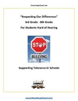 Preview of Grades 3-8:Respect Our Differences-Support Tolerance for Hard of Hearing