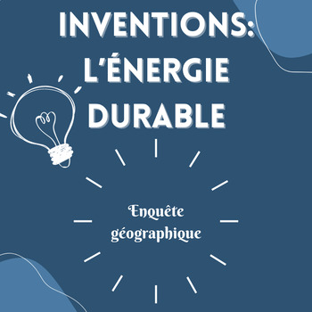 Preview of Géographie: L'énergie durable et les innovations