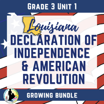 Preview of G3 Louisiana Social Studies Unit 1 Topic 1 Declaration Independence Revolution