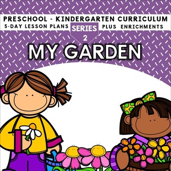 GARDEN Lesson Plans Preschool Pre-K Kindergarten Curriculum | TpT