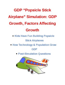 Preview of GDP "Popsicle Stick Airplane" Simulation: GDP Growth, Factors Affecting Growth