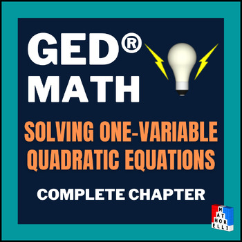 Preview of GED® Math – Solving Quadratic Equations Complete Chapter, Practice, & Quiz