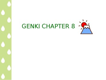 Preview of GENKI CHAPTER 8 PowerPoint Slides