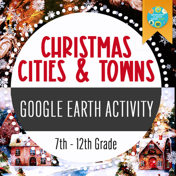 Preview of NEW! Geography: Christmas Cities & Towns Around the World Google Earth Activity