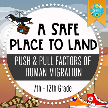 Preview of NEW! Geography — A Safe Pace to Land Push & Pull Human Migration