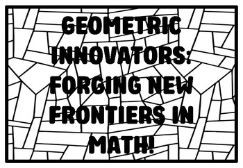 Preview of GEOMETRIC INNOVATORS: FORGING NEW FRONTIERS IN MATH! High School Geometry Col