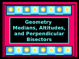 GEOMETRY PP:  Medians, Altitudes, and Perpendicular Bisect
