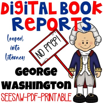 Preview of GEORGE WASHINGTON PRESIDENTS' DAY DIGITAL BOOK REPORT SEESAW PDF NO PREP SO FUN!