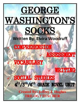 Preview of GEORGE WASHINGTON'S SOCKS Comprehension/Assessment Novel Study CCSS Unit