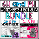 GH and PH Words BUNDLE: No Prep Worksheets and Exit Slips 