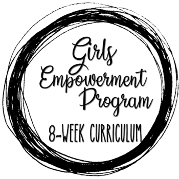 Preview of GIRLS CURRICULUM: Empowerment Character Building 8-Week - Friendship & Empathy