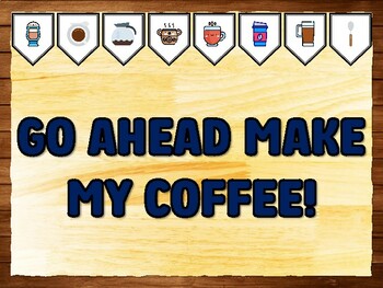 Preview of GO AHEAD MAKE MY COFFEE! Coffee Bulletin Board Kit & Door Décor