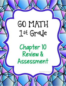 Preview of GO MATH! 1st grade Chap 10 review AND assessment!! Answer keys included!