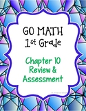 GO MATH! 1st grade Chap 10 review AND assessment!! Answer 