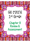 GO MATH! 1st grade Chapter 8 Review & Test (answer keys included)