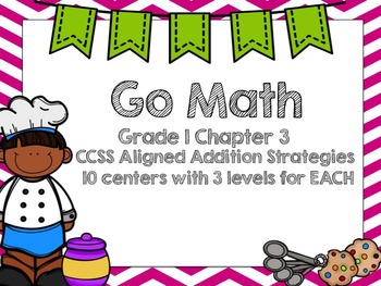 Preview of Go Math Chapter 3 Grade 1 (CCSS Aligned Differentiated Centers)