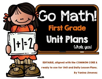 Preview of GO Math! First Grade Unit & Daily Curriculum Guide for the WHOLE YEAR!!!
