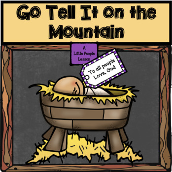 Preview of GO TELL IT ON THE MOUNTAIN: an adapted Christmas song for young children