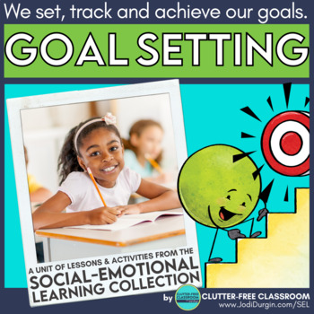 Preview of GOAL-SETTING social emotional learning unit SEL activities