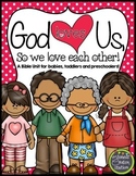 GOD LOVES US, SO WE LOVE EACH OTHER {BIBLE UNIT}