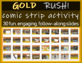 GOLD RUSH COMIC STRIP ACTIVITY!!!  FUN, ENGAGING, INTERACTIVE