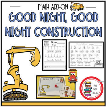 Preview of GOODNIGHT, GOODNIGHT, CONSTRUCTION SITE MATH ADD-ON